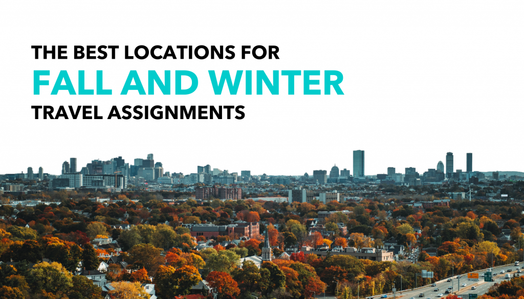 The best locations for fall and winter travel assignments